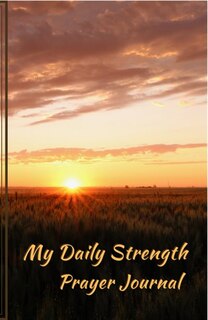 My Daily Strength Prayer Journal