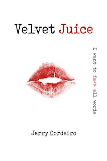 Velvet Juice: I Want to F@#% all Words