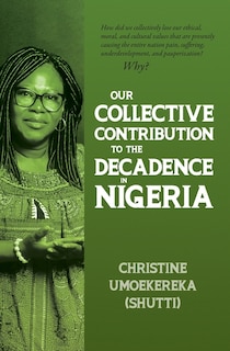 Couverture_Our Collective Contribution to the Decadence in Nigeria
