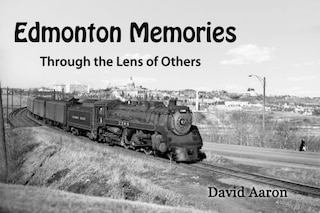 Edmonton Memories: Through the Lens of Others