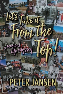 Let's Take it From the Top: A Musical Life Odyssey