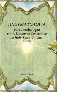 Couverture_Pneumatologia Or, A Discourse Concerning the Holy Spirit Volume I