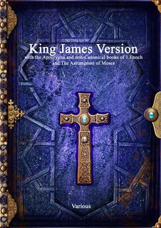 Front cover_King James Version with the Apocrypha and non-Canonical books of 1 Enoch and The Assumption of Moses