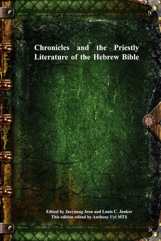 Front cover_Chronicles and the Priestly Literature of the Hebrew Bible