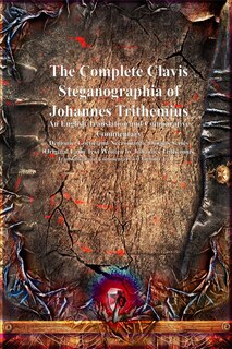 Front cover_The Complete Clavis Steganographia of Johannes Trithemius