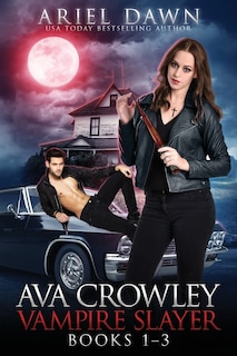 Front cover_Ava Crowley, Vampire Slayer Omnibus