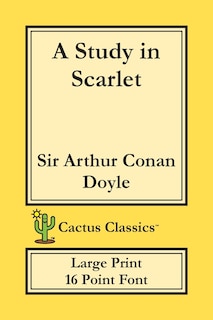 Front cover_A Study In Scarlet (cactus Classics Large Print)