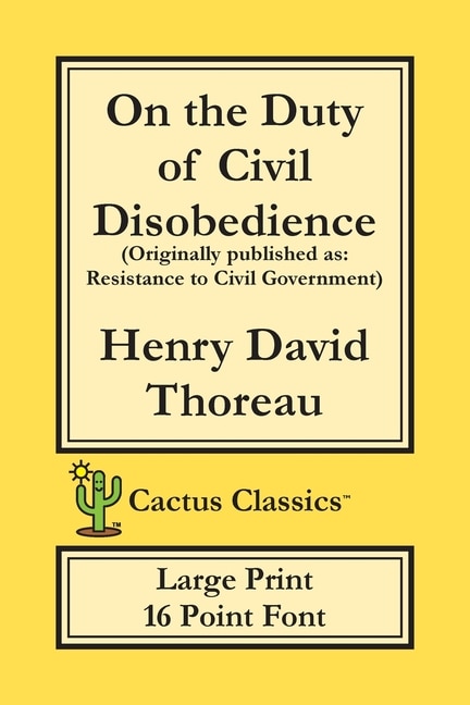 Front cover_On The Duty Of Civil Disobedience (cactus Classics Large Print)