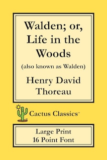 Front cover_Walden; Or, Life In The Woods (cactus Classics Large Print)