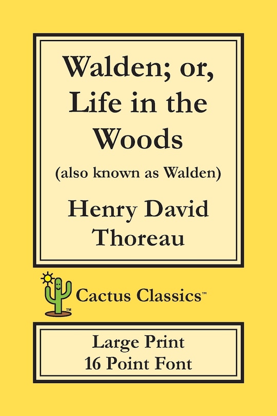 Walden; Or, Life In The Woods (cactus Classics Large Print): 16 Point Font; Large Text; Large Type