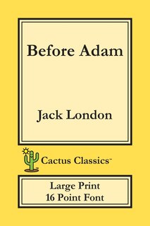 Front cover_Before Adam (cactus Classics Large Print)