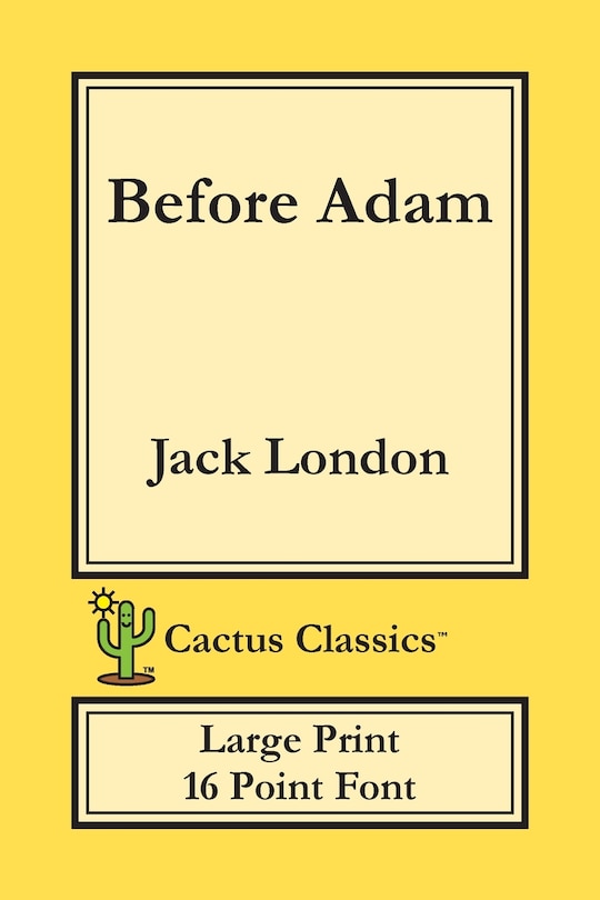 Front cover_Before Adam (cactus Classics Large Print)