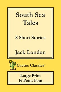 Front cover_South Sea Tales (cactus Classics Large Print)