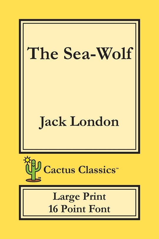 Couverture_The Sea-wolf (cactus Classics Large Print)