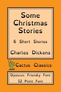 Front cover_Some Christmas Stories (cactus Classics Dyslexic Friendly Font)