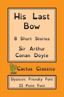 Front cover_His Last Bow (cactus Classics Dyslexic Friendly Font)
