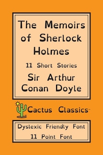 Front cover_The Memoirs Of Sherlock Holmes (cactus Classics Dyslexic Friendly Font)