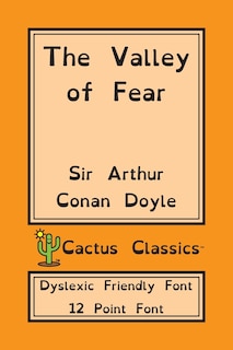 Front cover_The Valley Of Fear (cactus Classics Dyslexic Friendly Font)