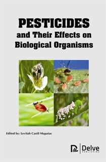 Front cover_Pesticides And Their Effects On Biological Organisms