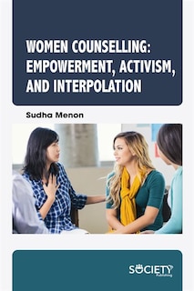 Women Counselling: Empowerment, Activism, And Interpolation