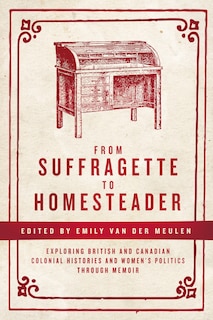Front cover_From Suffragette to Homesteader