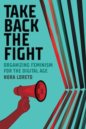 Take Back The Fight: Organizing Feminism For The Digital Age