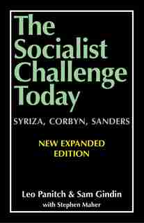 The Socialist Challenge Today - New Expanded Edition: Syriza, Corbyn, Sanders by Leo Panitch