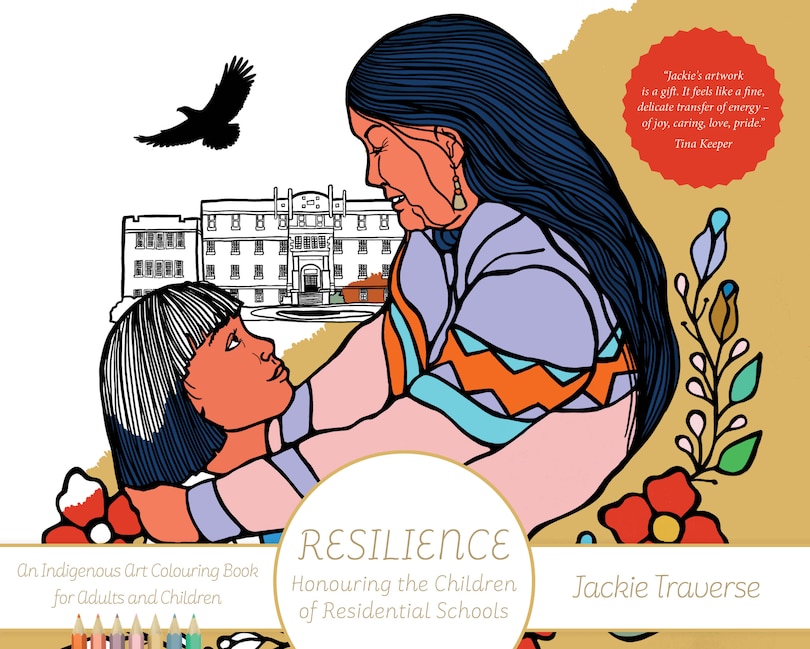 Resilience: Honouring the Children of Residential Schools