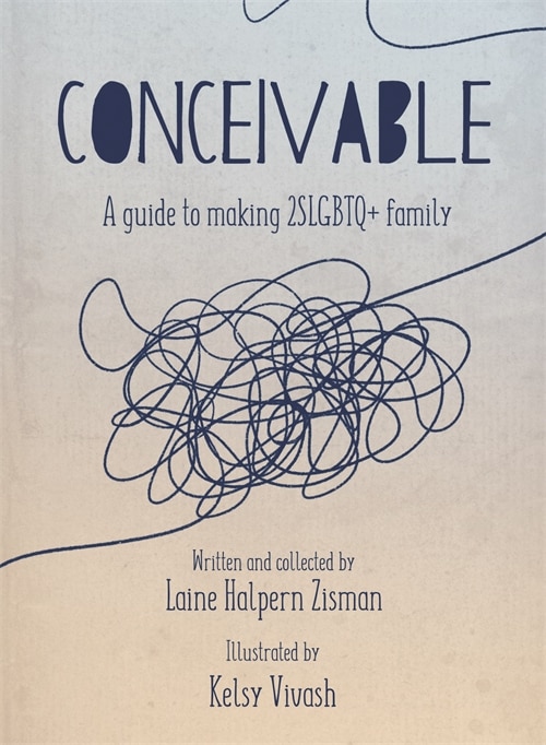 Conceivable: A Guide to Making 2SLGBTQ+ Family