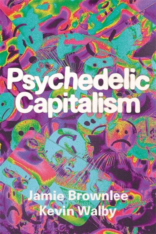 Front cover_Psychedelic Capitalism