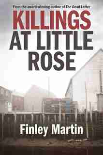 Killings at Little Rose by Finley Martin