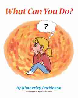 What Can You Do? by Kimberley Parkinson