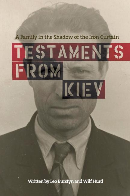 Testaments from Kiev: A Family in the Shadow of the Iron Curtain