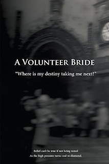 A Volunteer Bride: Where is my destiny taking me next?