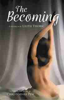 The Becoming by Lilith Thorn