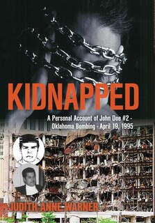 KIDNAPPED: Personal Account of John Doe #2, Oklahoma Bombing, April 19,1995