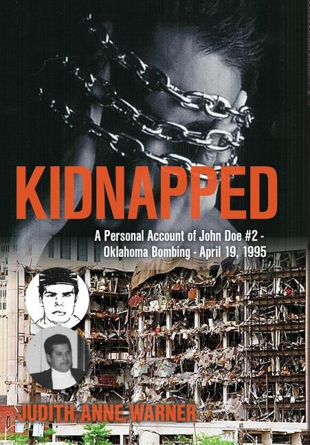 KIDNAPPED: Personal Account of John Doe #2, Oklahoma Bombing, April 19,1995