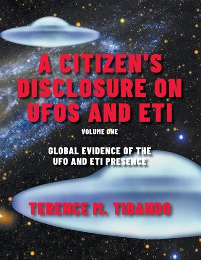 A Citizen's Disclosure on UFOs and ETI: BOOK ONE (Volume One)   Global Evidence of the UFO and ETI Presence