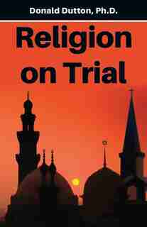 Religion On Trial by Donald Dutton