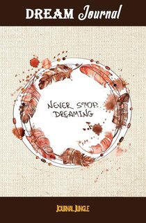 Dream Journal to Write In: Dream Diary for Kids, Teens, Girls, Women and Men (Blank Workbook Great for Everyone to Record Drea