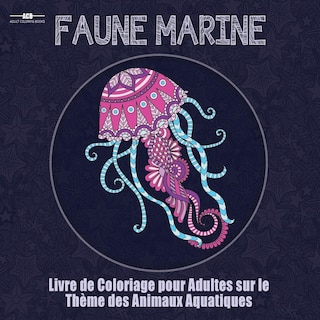 Front cover_Livre de Coloriage Pour Adultes sur le Theme de la Faune Marine