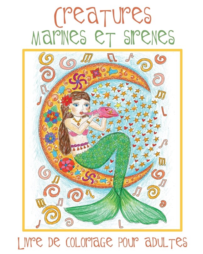 Creatures Marines et Sirenes: Livre de Coloriage pour Adultes avec des Sirènes Toutes Mignonnes et des Animaux Aquatiques (Poisso