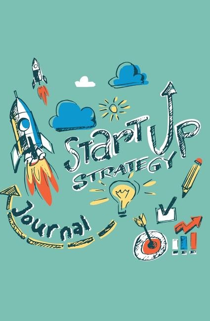 Startup Strategy Journal: 120-page Blank, Lined Writing Journal for Startup Strategist - Makes a Great Gift for Anyone Into S