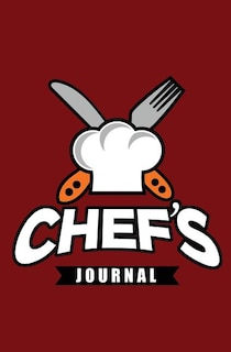 Chef's Journal: 120-page Blank, Lined Writing Journal for Chefs - Makes a Great Gift for Anyone Into Cooking (5.25