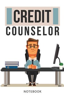 Credit Counselor Notebook: 120-page Blank, Lined Writing Journal for Credit Counselors (5.25 x 8 Inches / White)