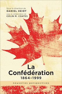 Front cover_La Conf�d�ration, 1864-1999