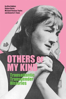 Others Of My Kind: Transatlantic Transgender Histories