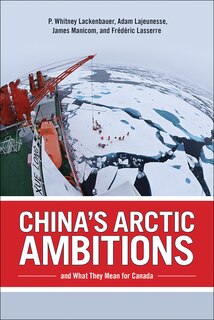 Front cover_China's Arctic Ambitions and What They Mean for Canada