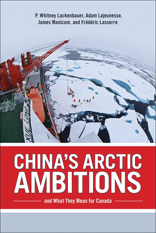 Front cover_China's Arctic Ambitions and What They Mean for Canada