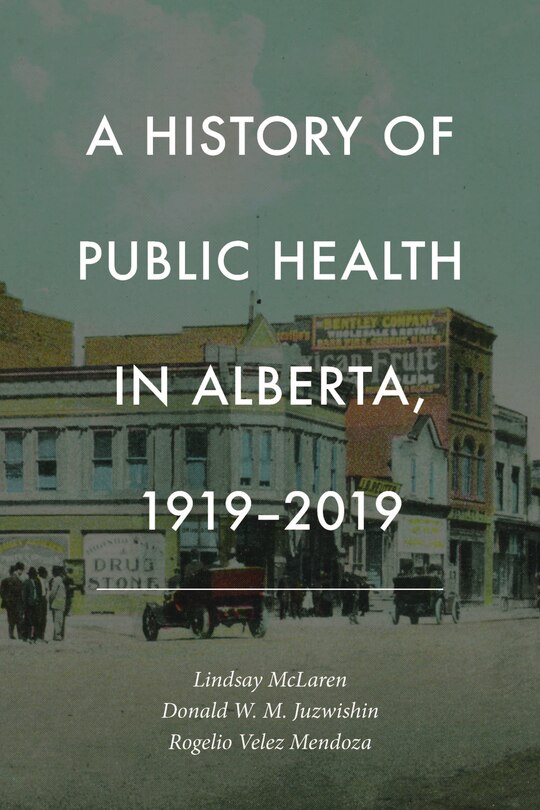 Front cover_A History of Public Health in Alberta, 1919-2019